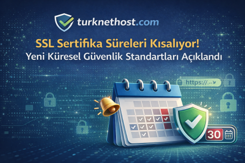 SSL Sertifikası Geçerlilik Süreleri Hakkında Bilgilendirme